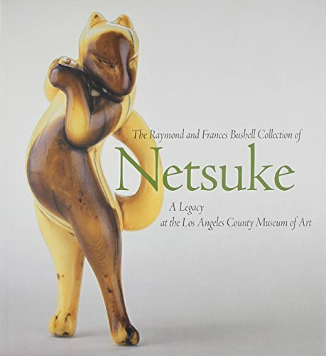 The Raymond and Frances Bushell Collection of Netsuke: A Legacy at the Los Angeles County Museum of Art