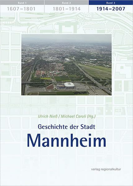 Geschichte der Stadt Mannheim, Bd.3 : 1914-2007, m. CD-ROM