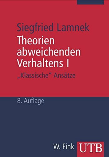 Theorien abweichenden Verhaltens 1: "Klassische" Ansätze