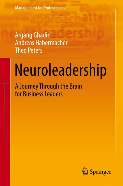 Neuroleadership: A Journey Through the Brain for Business Leaders (Management for Professionals)