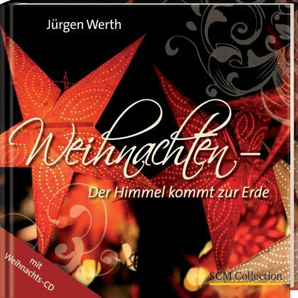 Weihnachten - der Himmel kommt zur Erde: Mit Weihnachtslieder-CD
