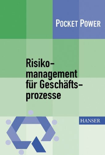Risikomanagement für Geschäftsprozesse: Leitfaden zur Einführung eines Risikomanagementsystems