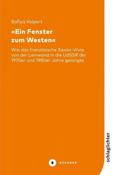 »Ein Fenster zum Westen«: Wie das französische Savoir-Vivre von der Leinwand in die UdSSR der 1970er und 1980er Jahre gelangte (Schlaglichter)