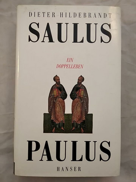 Saulus Paulus: Ein Doppelleben
