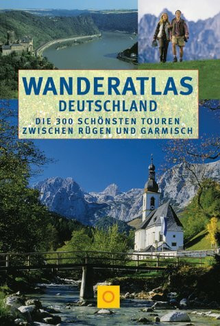 Wanderatlas Deutschland, Sonderausgabe: Die 300 schönsten Touren zwischen Rügen und Garmisch (Sconto bei Bruckmann)