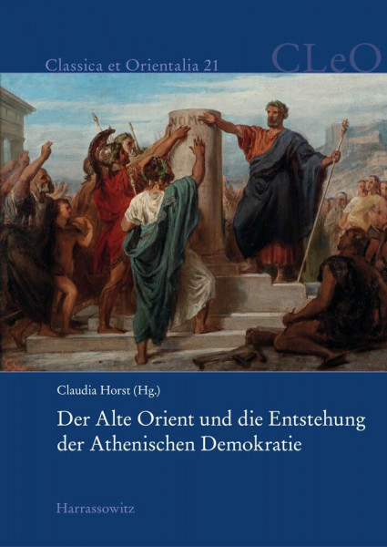 Der Alte Orient und die Entstehung der Athenischen Demokratie (Classica et Orientalia)