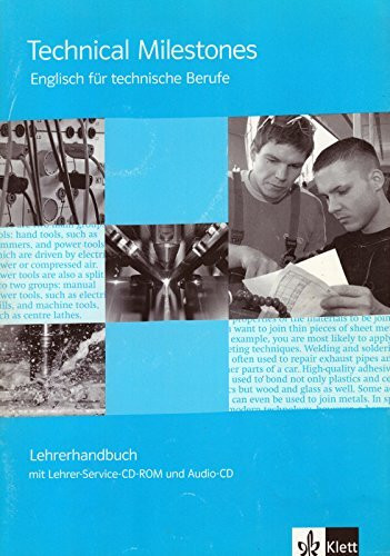 Technical Milestones - Lehrerhandbuch. Englisch für technische Berufe: Lehrerhandbuch + Teachers' toolkit - CD für die Unterrichtsvorbereitung + Lehrer Audio-CD