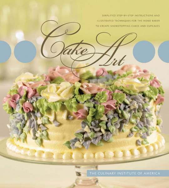 Cake Art: Simplified Step-by-Step Instructions and Illustrated Techniques for the Home Baker to Create Showstopping Cakes and Cupcakes