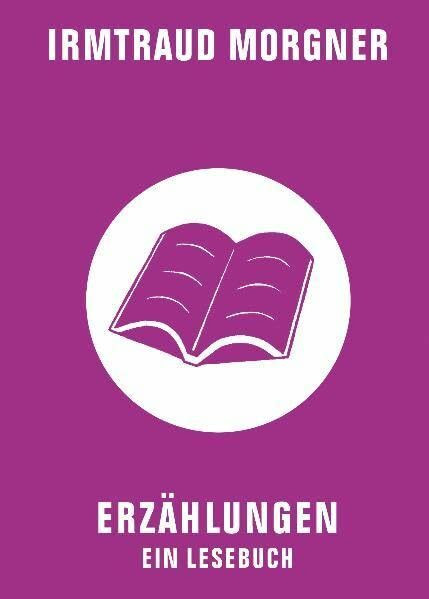 Erzählungen: Ein Lesebuch