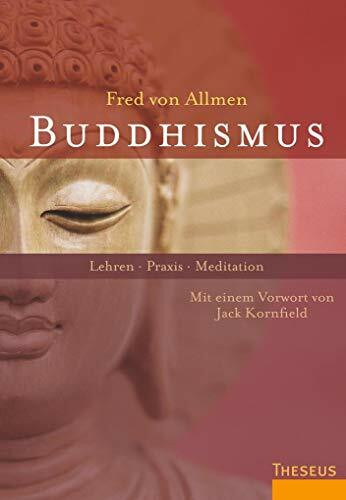 Buddhismus: Lehren - Praxis - Meditation