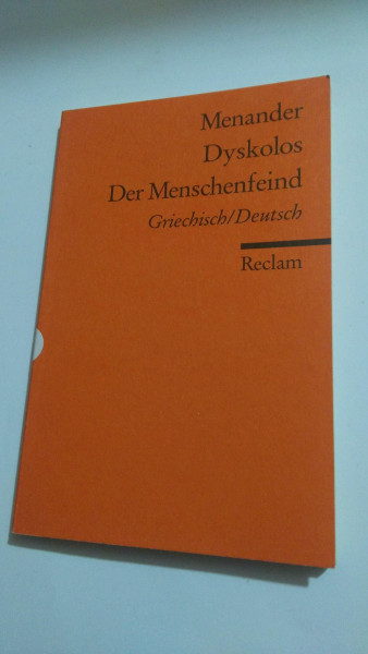 Dyskolos /Der Menschenfeind. Griechisch/Deutsch: Menander – zweisprachige Ausgabe; Originalversion mit deutscher Übersetzung (Reclams Universal-Bibliothek)