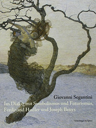 Giovanni Segantini: Im Dialog mit Symbolismus und Futurismus, Ferdinand Hodler und Joseph Beuys