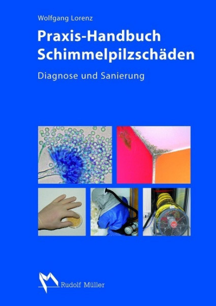 Praxis-Handbuch Schimmelpilzschäden