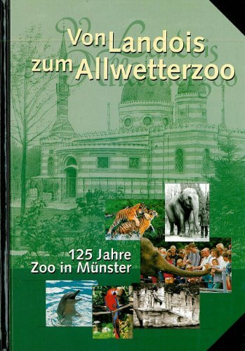 Von Landois zum Allwetterzoo: 125 Jahre Zoo in Münster