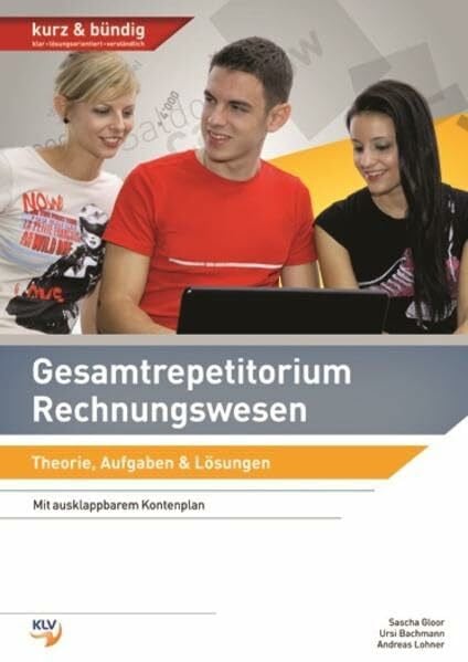 Gesamtrepetitorium Rechnungswesen: Theorie, Aufgaben, Lösungen