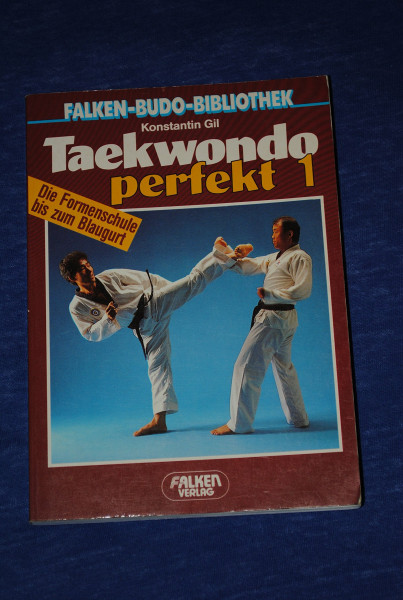 Taekwondo perfekt 1: Die Formenschule bis zum Blaugurt