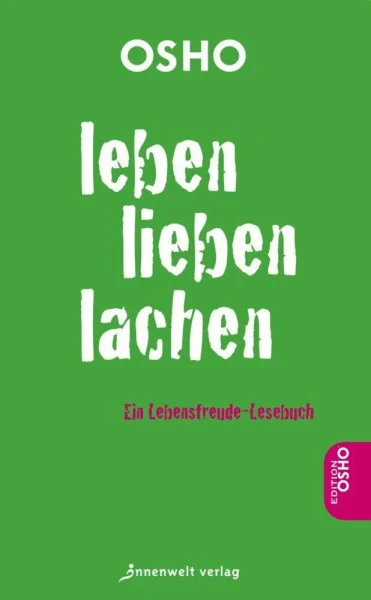 Leben, Lieben, Lachen: Ein Lesebuch zum Thema Lebensfreude