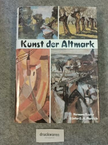 Kunst der Altmark (Kunstwerke aus der Altmark des 19. sowie 20.Jahrhunderts)