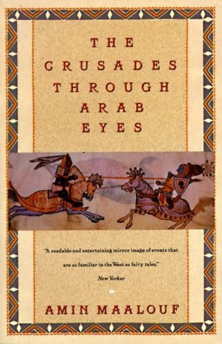 The Crusades Through Arab Eyes (Saqi Essentials)