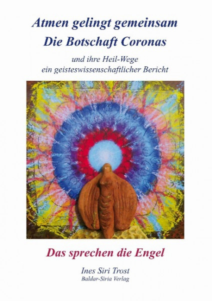 Atmen gelingt gemeinsam, Die Botschaft Coronas