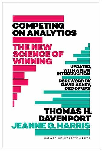 Competing on Analytics: Updated, with a New Introduction: The New Science of Winning