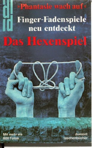 DuMont Taschenbücher, Nr.93, Das Hexenspiel: 150 Finger-Fadenspiele
