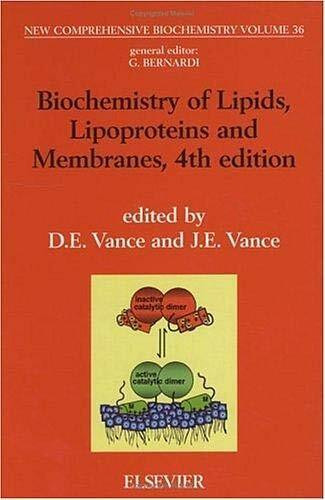 Biochemistry of Lipids, Lipoproteins and Membranes (Volume 36) (New Comprehensive Biochemistry...