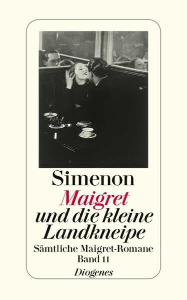 Maigret und die kleine Landkneipe: Sämtliche Maigret-Romane (detebe)