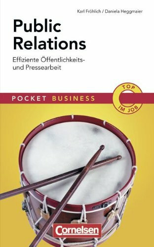 Pocket Business: Public Relations: Effiziente Öffentlichkeits- und Pressearbeit: Effiziente Presse- und Öffentlichkeitsarbeit