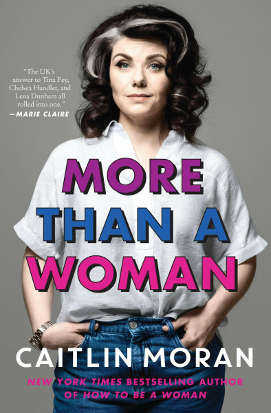 More Than a Woman: A Brutally Honest and Hilarious Feminist Memoir on Parenting, Marriage, and Middle-Age