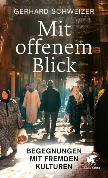 Mit offenem Blick: Begegnungen mit fremden Kulturen