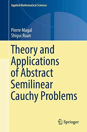 Theory and Applications of Abstract Semilinear Cauchy Problems (Applied Mathematical Sciences, 201, Band 201)