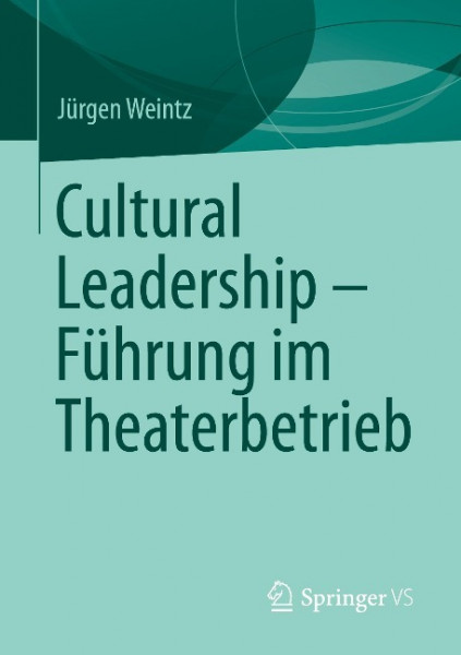 Cultural Leadership - Führung im Theaterbetrieb