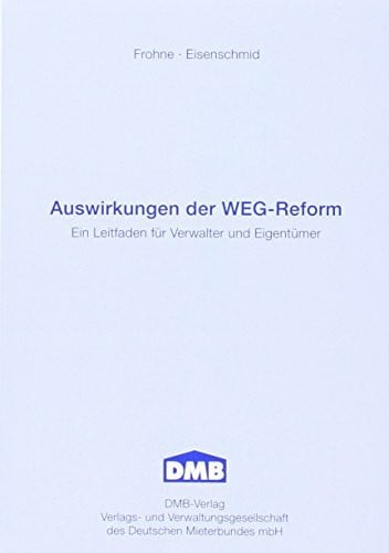 Auswirkungen der WEG-Reform: Ein Leitfaden für Verwalter und Eigentümer (Mietrecht)