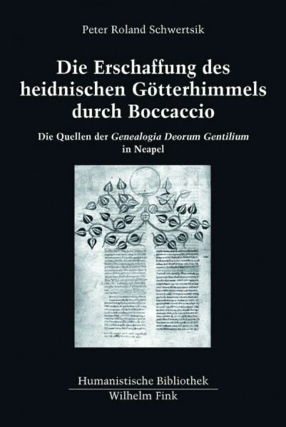 Die Erschaffung des heidnischen Götterhimmels durch Boccaccio. Die Quellen der Genealogia Deorum Gentilium in Neapel (Humanistische Bibliothek Reihe I: Abhandlungen)