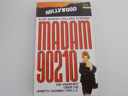 Madam 90210. Die Wahrheit über die 'Pretty Women' von L. A.