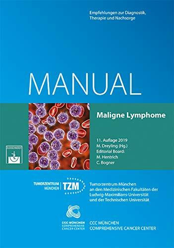 Manual Maligne Lymphome: Empfehlungen zur Therapie, Diagnostik und Nachsorge (Manuale des Tumorzentrums München)