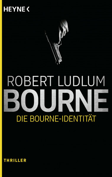 Die Bourne Identität: Thriller - (JASON BOURNE, Band 1)