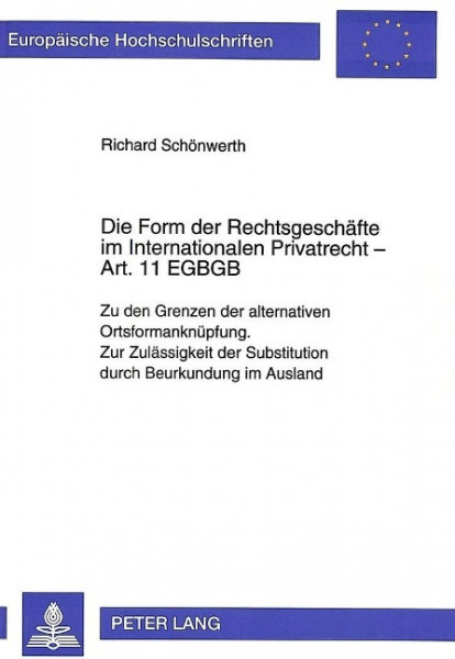 Die Form der Rechtsgeschäfte im Internationalen Privatrecht - Art. 11 EGBGB