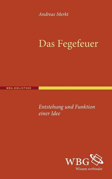 Das Fegefeuer: Entstehung und Funktion einer Idee