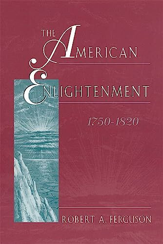 The American Enlightenment, 1750-1820
