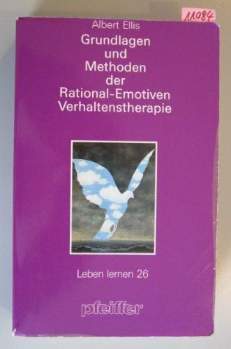 Grundlagen und Methoden der rational-emotiven Verhaltenstherapie