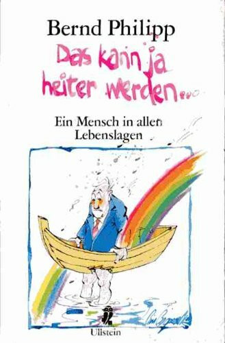 Das kann ja heiter werden. Ein Mensch in allen Lebenslagen.