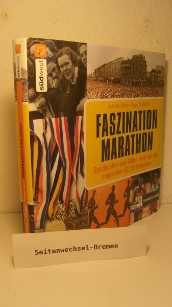 Faszination Marathon: Geschichten und Bilder rund um die magischen 42,195 Kilometer