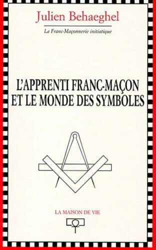 L'apprenti franc-maçon et le monde des symboles