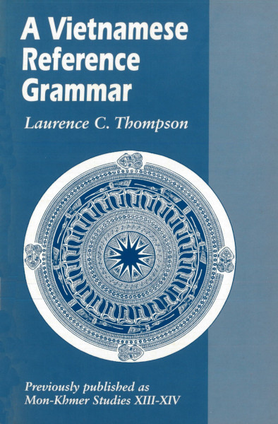 A Vietnamese Reference Grammar (Mon-Khmr Studies, Vol 13-14)