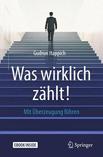 Was wirklich zählt!: Mit Überzeugung führen