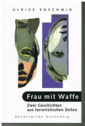 Frau mit Waffe Zwei Geschichten aus terroristischen Zeiten