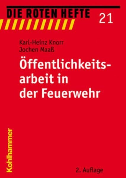 Öffentlichkeitsarbeit in der Feuerwehr (Die Roten Hefte, Band 21)