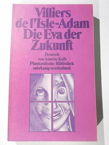 Die Eva der Zukunft. ( Phantastische Bibliothek, 108)